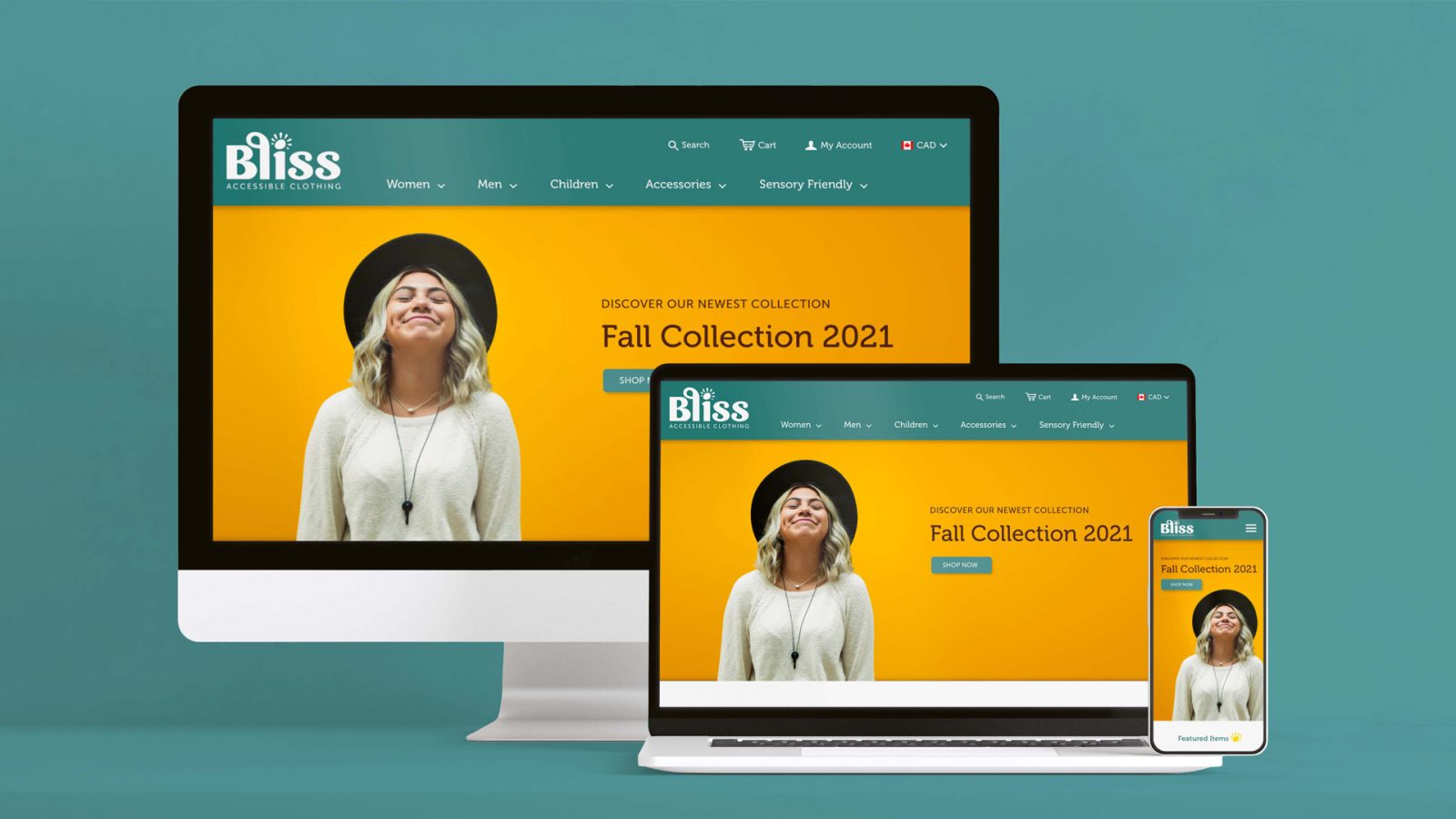 Bliss is an accessible clothing brand. A desktop Mac, a laptop, and a smartphone display the home page of Bliss’s website. The Bliss logo is in the top left corner of the screens and is white against the teal menu bar. The logo uses rounded, organic type and a sun icon replaces the dot in the “I” for the word ‘Bliss.’ Beneath, in a spaced out, sans serif font, are the words ‘accessible clothing.’ The teal menu bar features the main categories that can be shopped for in the store: Women, men, children, accessories, and sensory friendly. The website’s hero image features a photo of a young women with blond hair and a dark, round hat looking upwards with closed eyes and a smile. Her image is placed on the left half of the screen against a golden yellow background. On the right side there is left aligned type in dark brown that says “Discover Our Newest Collection: Fall Collection 2021.” Below is a rounded button in teal that says “Shop Now.” The desktop Mac, laptop, and smartphone all show this same page, sized accordingly to their aspect ratios.